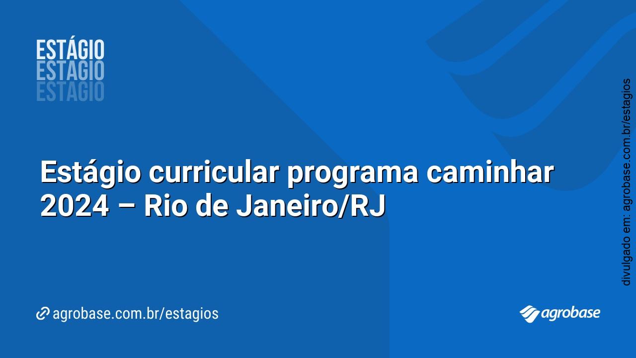 Estágio curricular programa caminhar 2024 – Rio de Janeiro/RJ