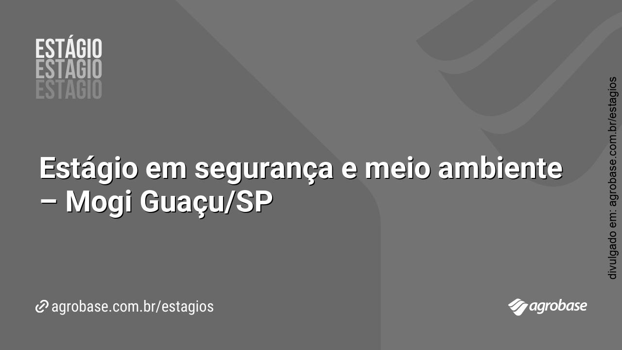 Estágio em segurança e meio ambiente – Mogi Guaçu/SP