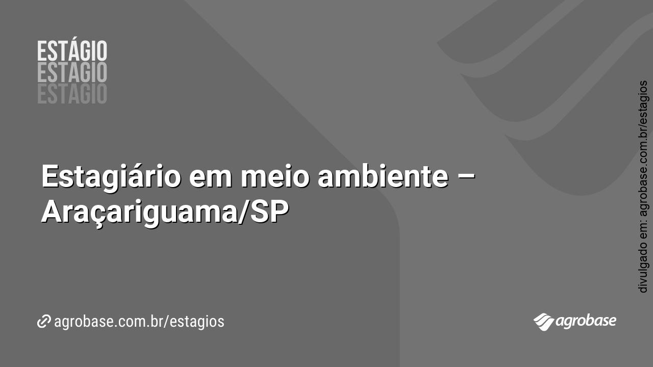 Estagiário em meio ambiente – Araçariguama/SP