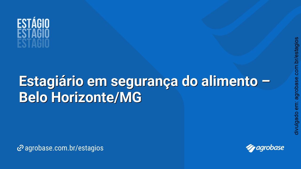 Estagiário em segurança do alimento – Belo Horizonte/MG