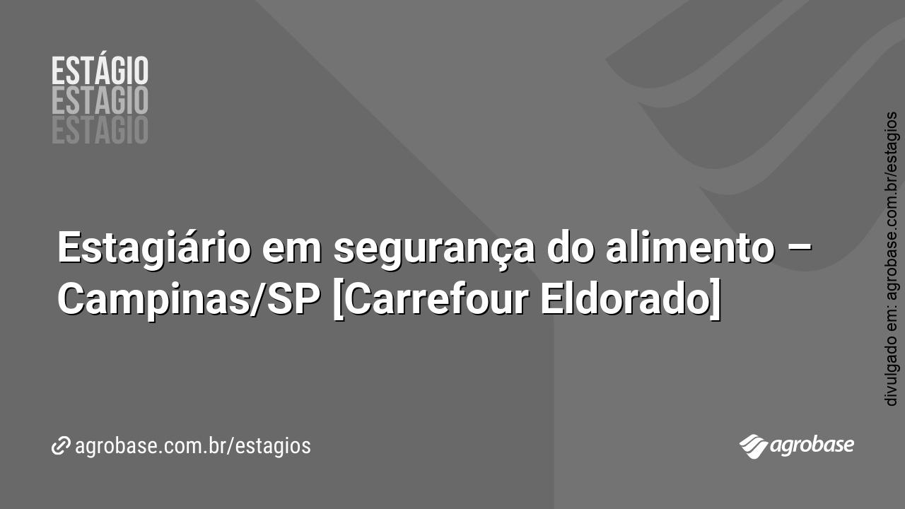 Estagiário em segurança do alimento – Campinas/SP [Carrefour Eldorado]