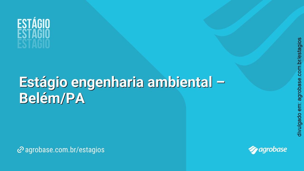 Estágio engenharia ambiental – Belém/PA
