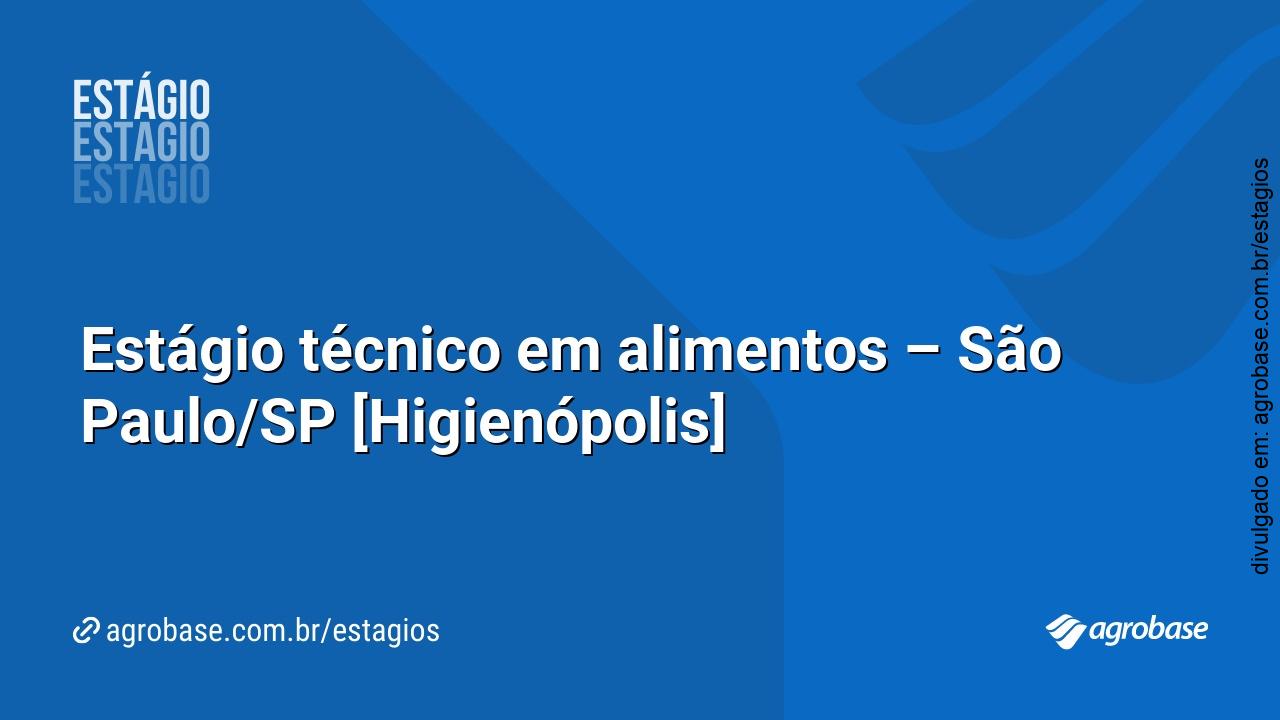 Estágio técnico em alimentos – São Paulo/SP [Higienópolis]