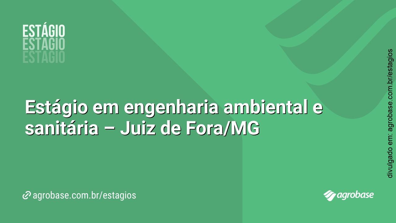Estágio em engenharia ambiental e sanitária – Juiz de Fora/MG