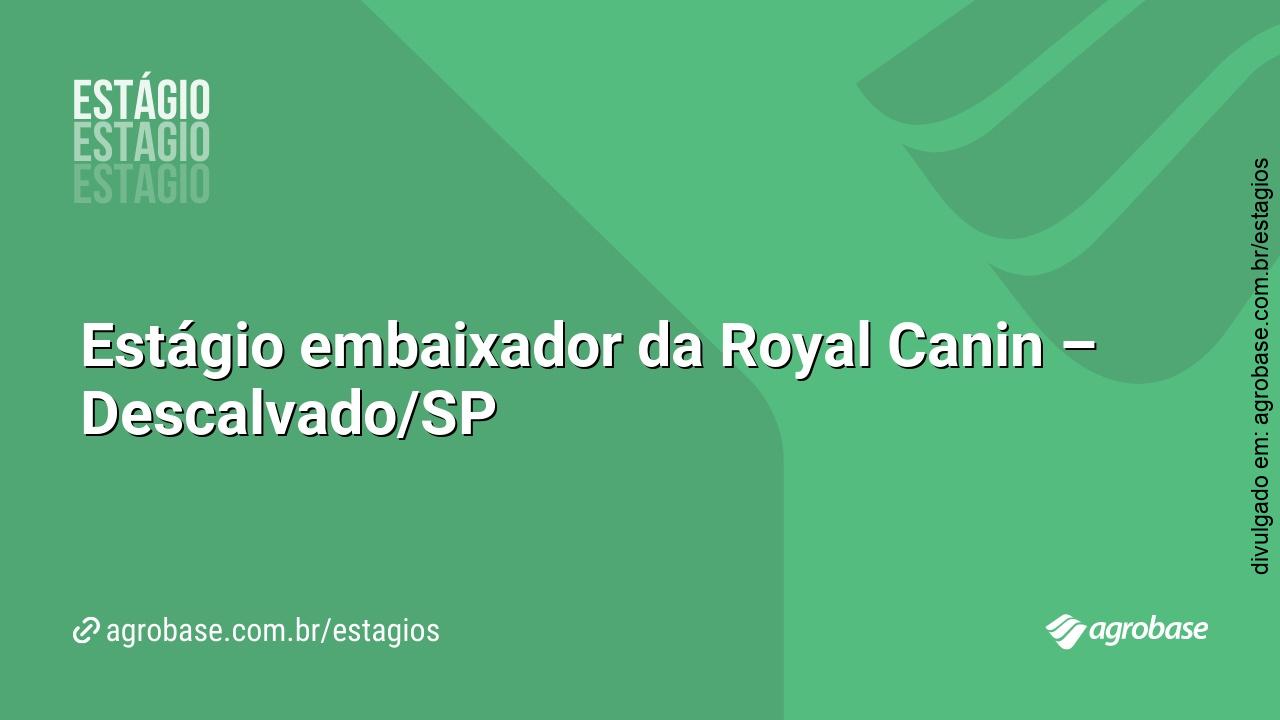 Estágio embaixador da Royal Canin – Descalvado/SP