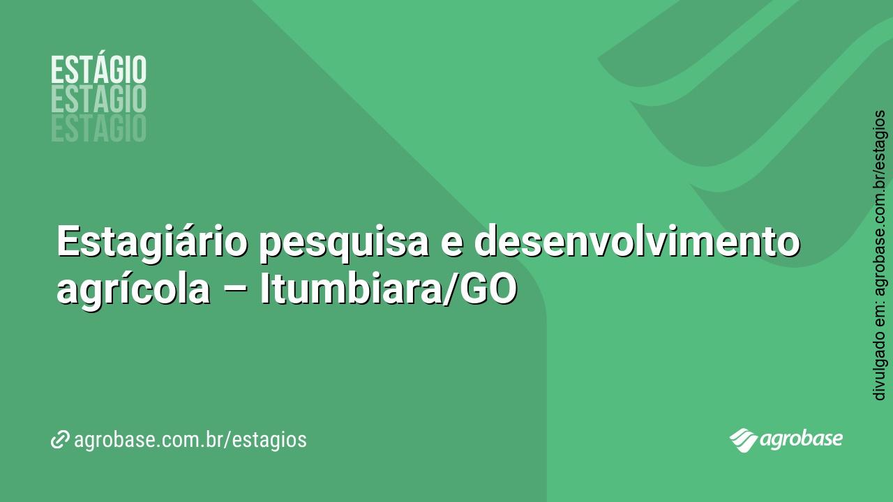 Estagiário pesquisa e desenvolvimento agrícola – Itumbiara/GO