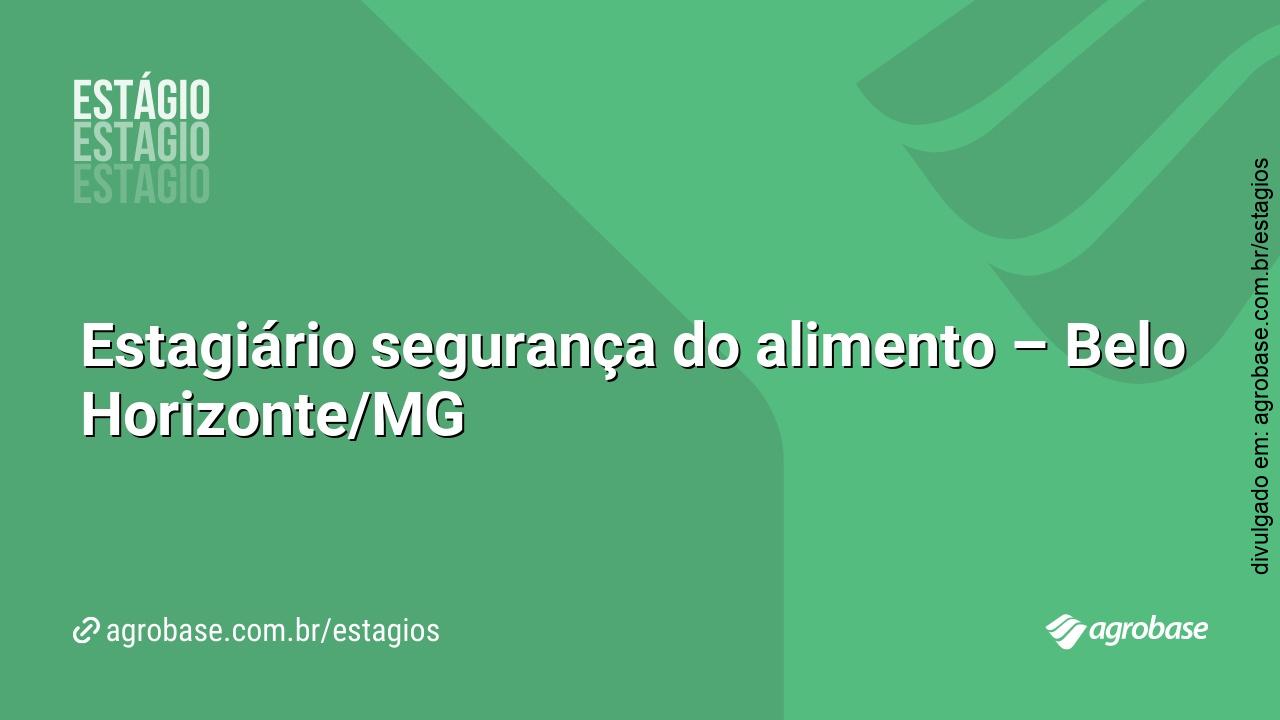 Estagiário segurança do alimento – Belo Horizonte/MG