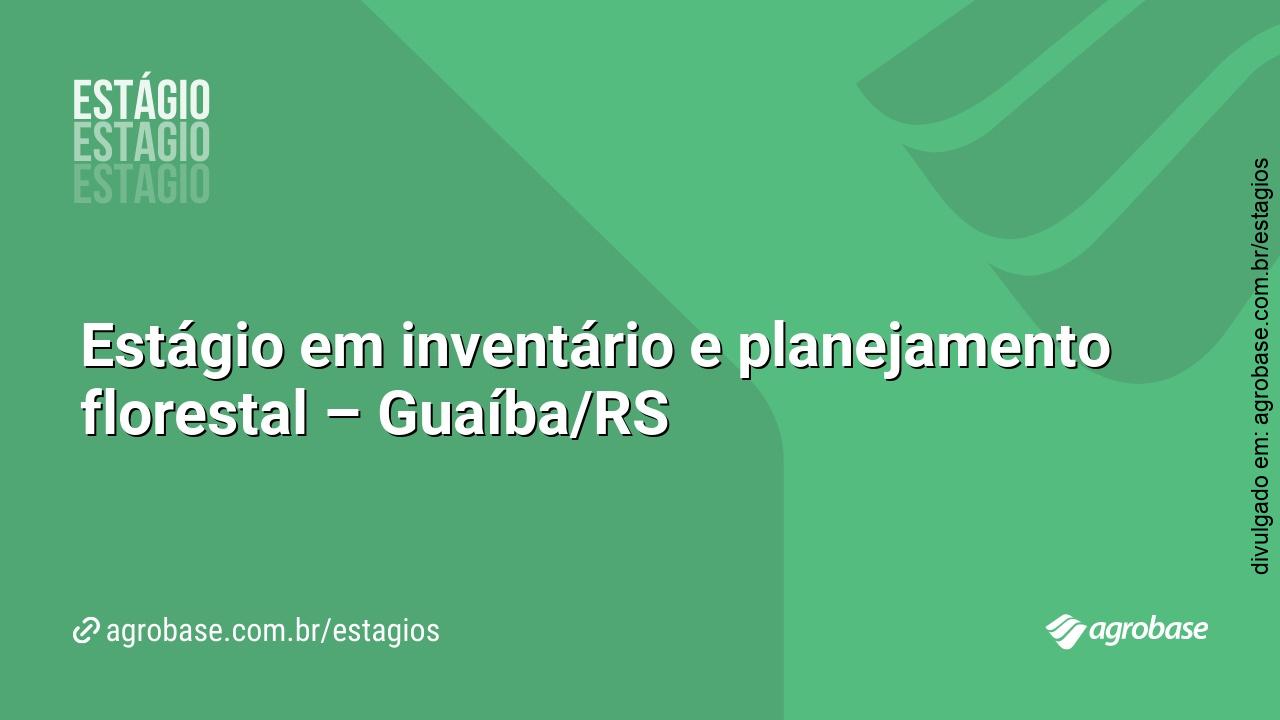 Estágio em inventário e planejamento florestal – Guaíba/RS