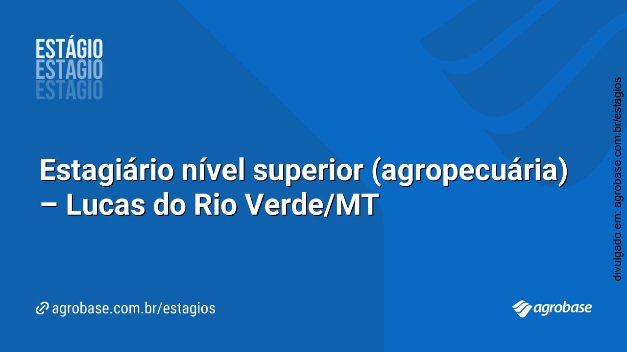 Estagiário nível superior (agropecuária) – Lucas do Rio Verde/MT