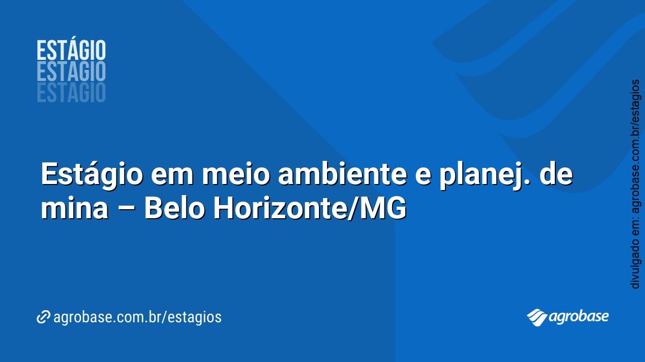 Estágio em meio ambiente e planej. de mina – Belo Horizonte/MG