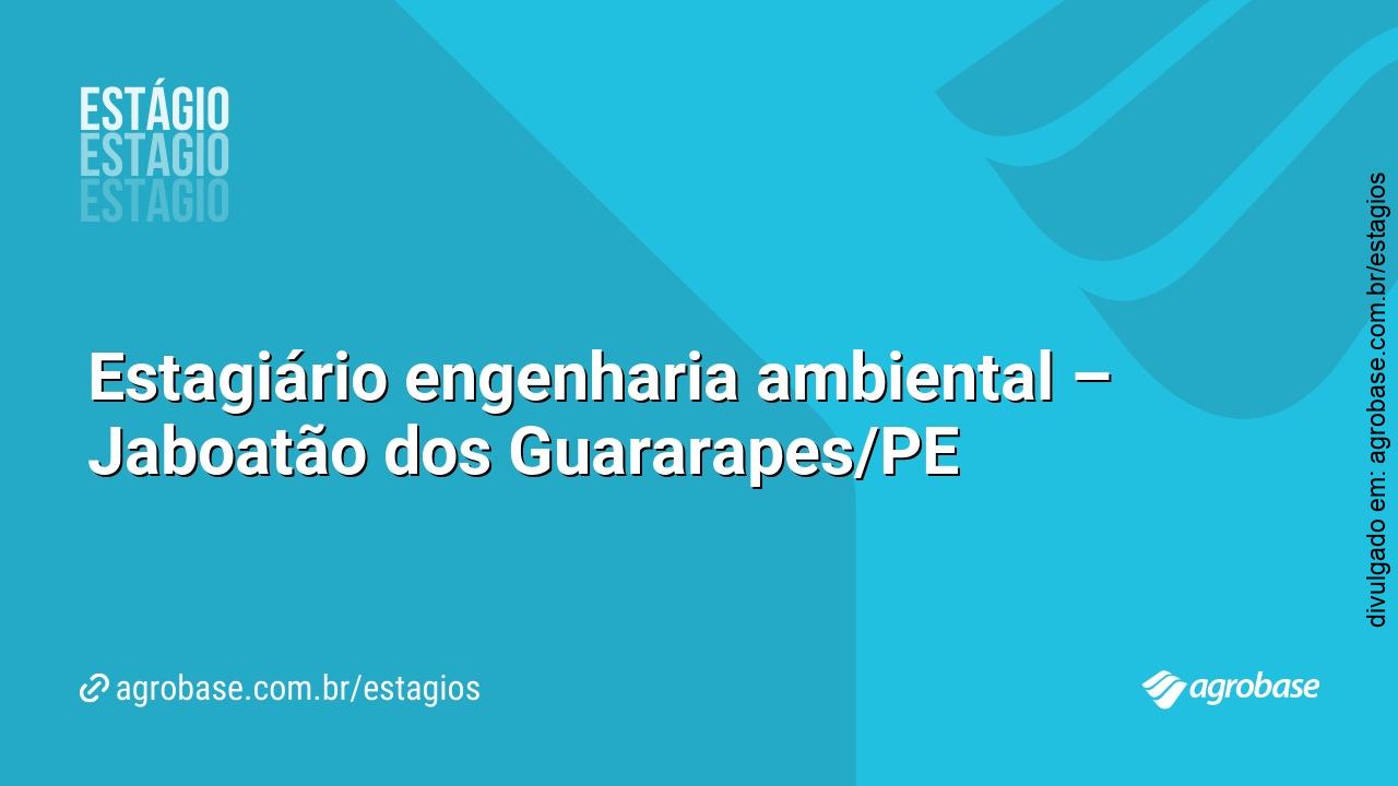 Estagiário engenharia ambiental – Jaboatão dos Guararapes/PE