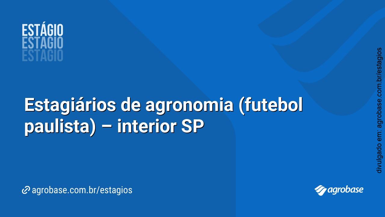 Estagiários de agronomia (futebol paulista) – interior SP