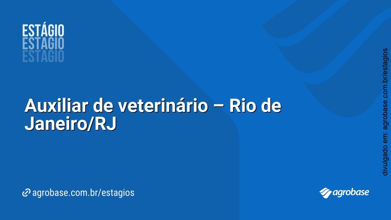 Auxiliar de veterinário – Rio de Janeiro/RJ