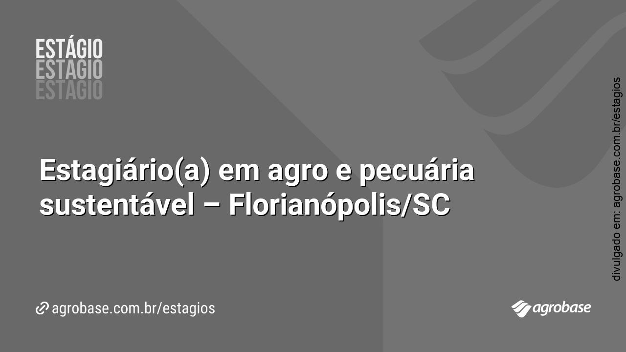 Estagiário(a) em agro e pecuária sustentável – Florianópolis/SC
