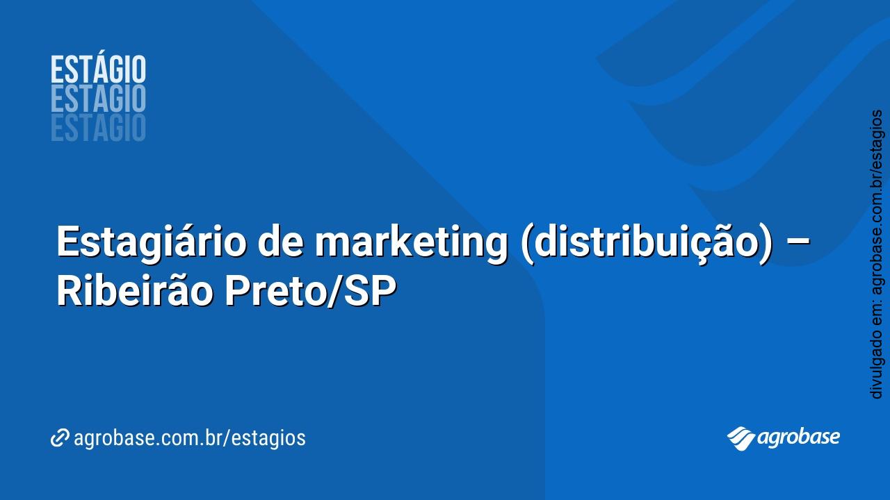 Estagiário de marketing (distribuição) – Ribeirão Preto/SP