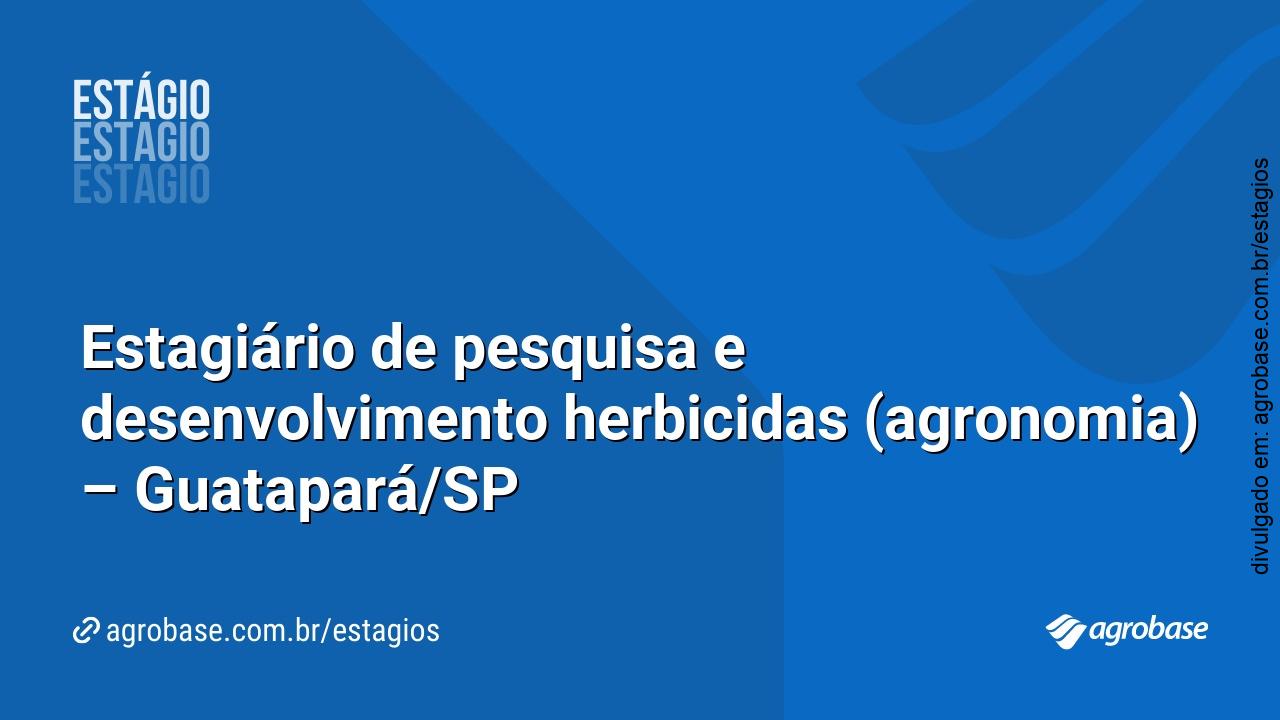 Estagiário de pesquisa e desenvolvimento herbicidas (agronomia) – Guatapará/SP