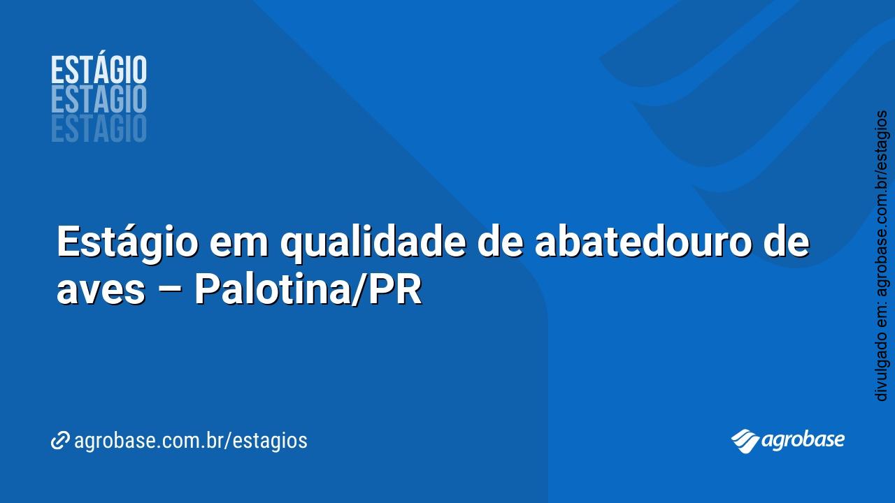 Estágio em qualidade de abatedouro de aves – Palotina/PR