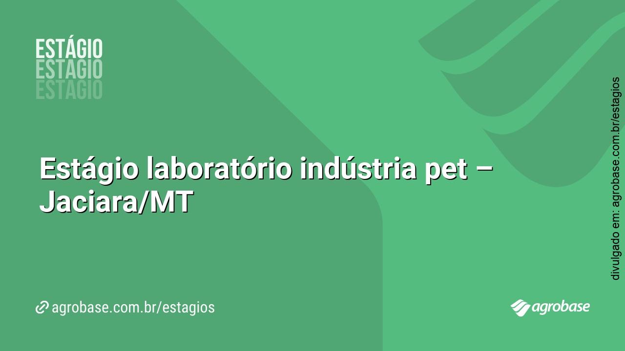 Estágio laboratório indústria pet – Jaciara/MT
