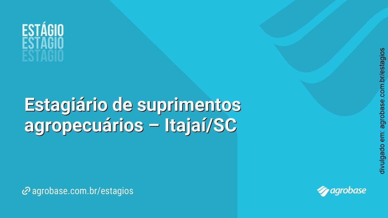 Estagiário de suprimentos agropecuários – Itajaí/SC
