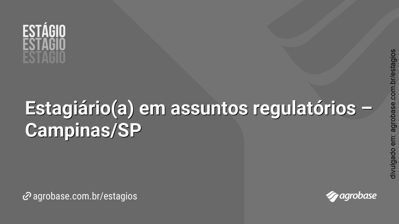 Estagiário(a) em assuntos regulatórios – Campinas/SP