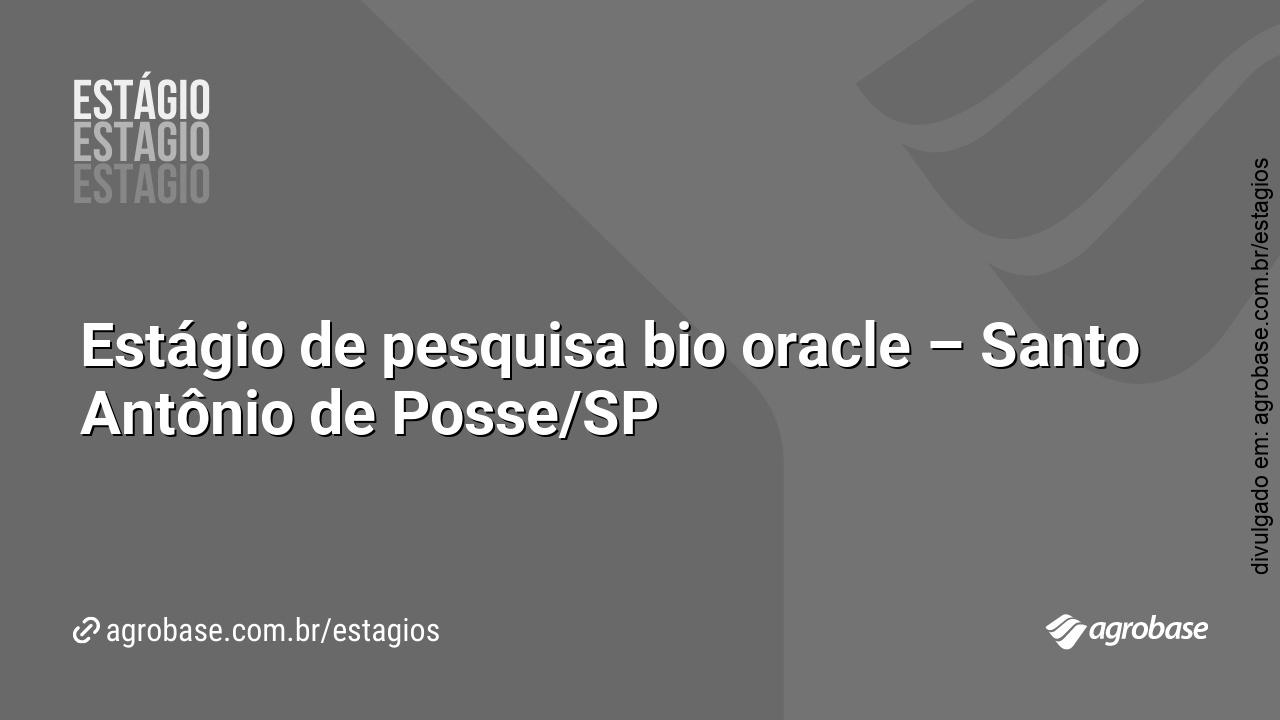 Estágio de pesquisa bio oracle – Santo Antônio de Posse/SP
