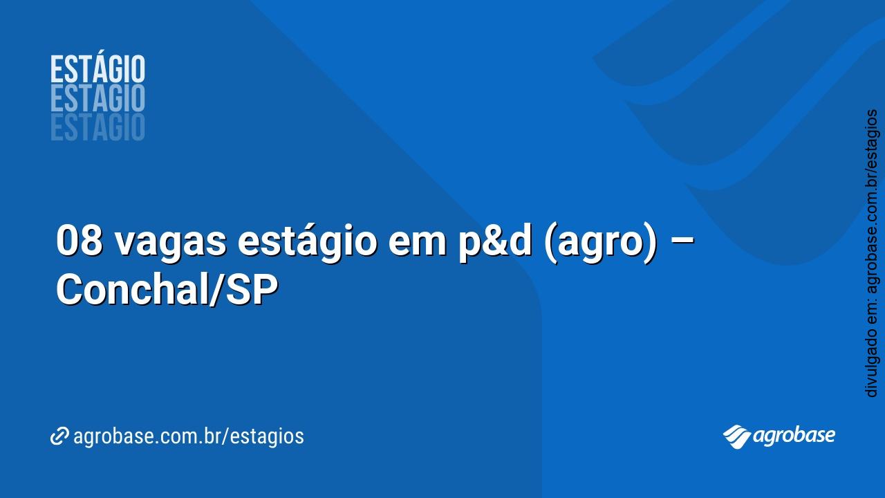08 vagas estágio em p&d (agro) – Conchal/SP