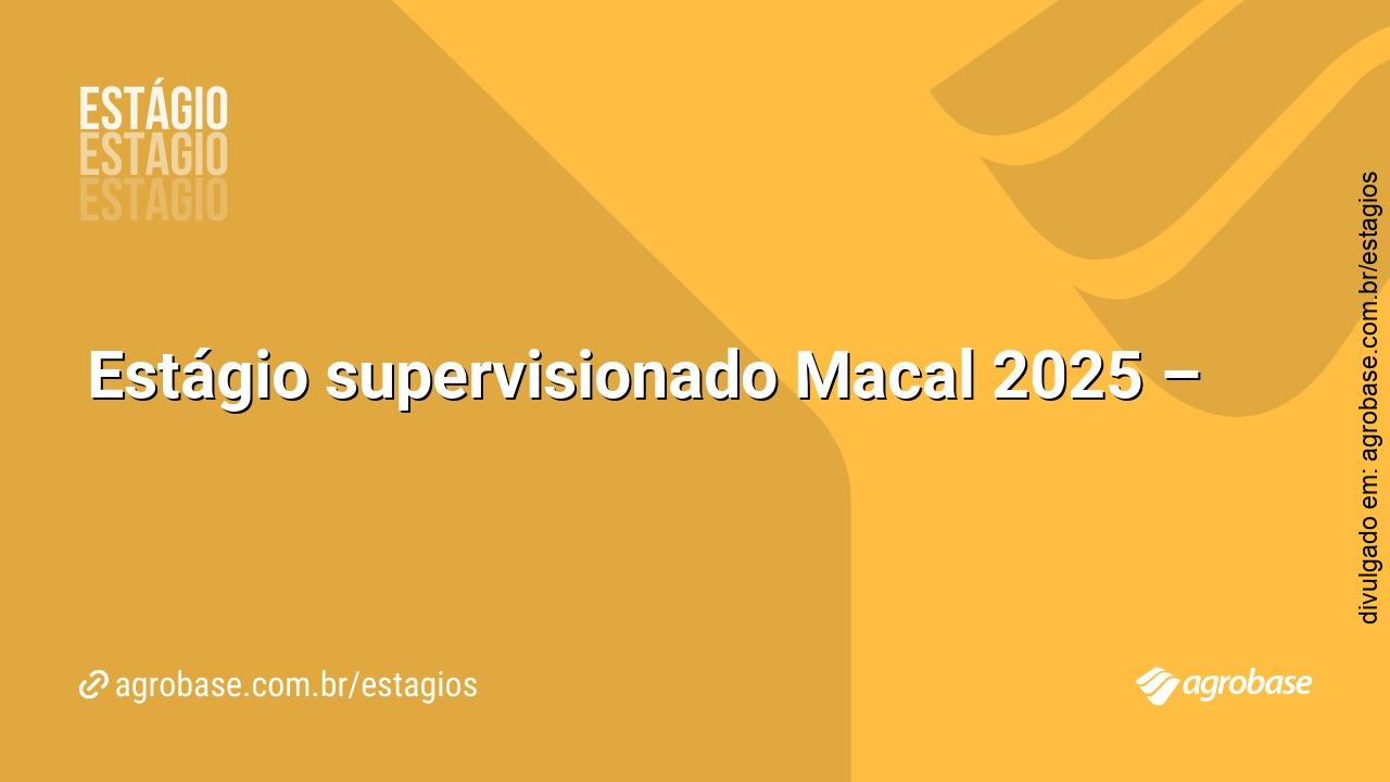 Estágio supervisionado Macal 2025 –