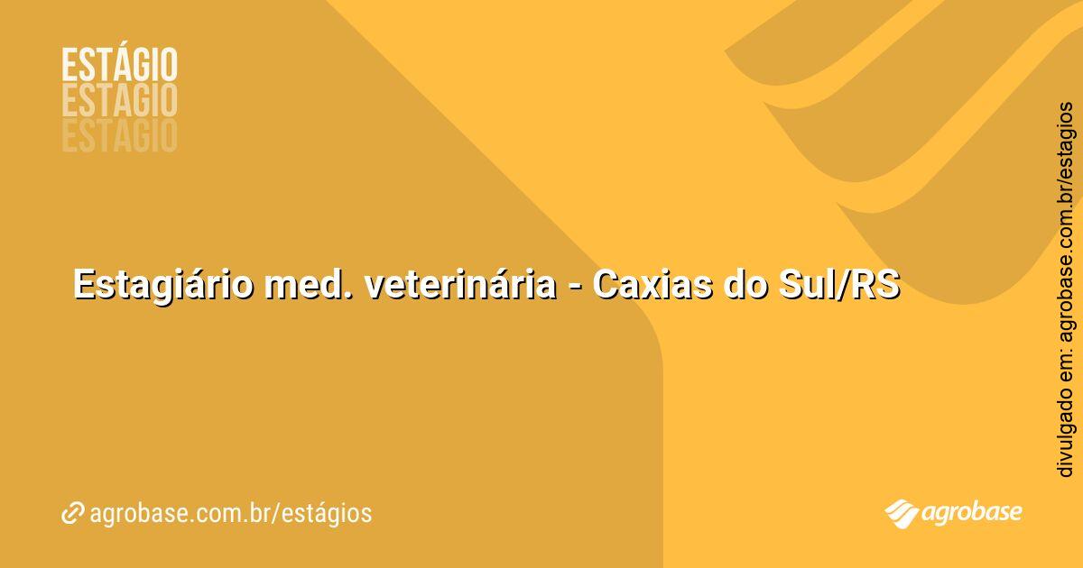 Estagiário med. veterinária – Caxias do Sul/RS