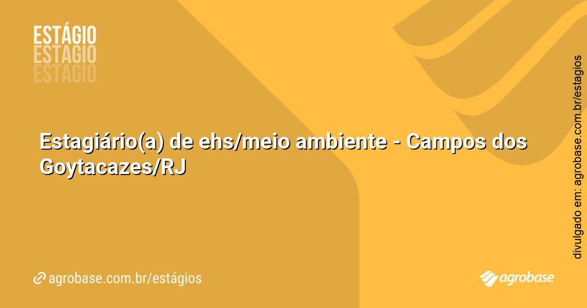 Estagiário(a) de ehs/meio ambiente – Campos dos Goytacazes/RJ