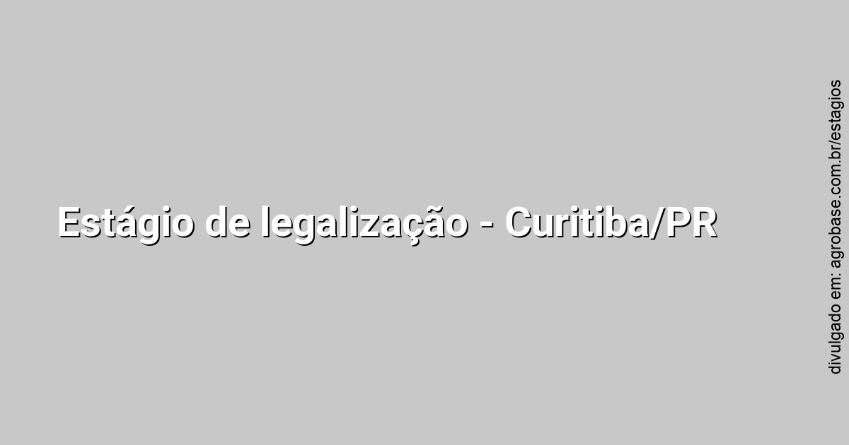 Estágio de legalização – Curitiba/PR