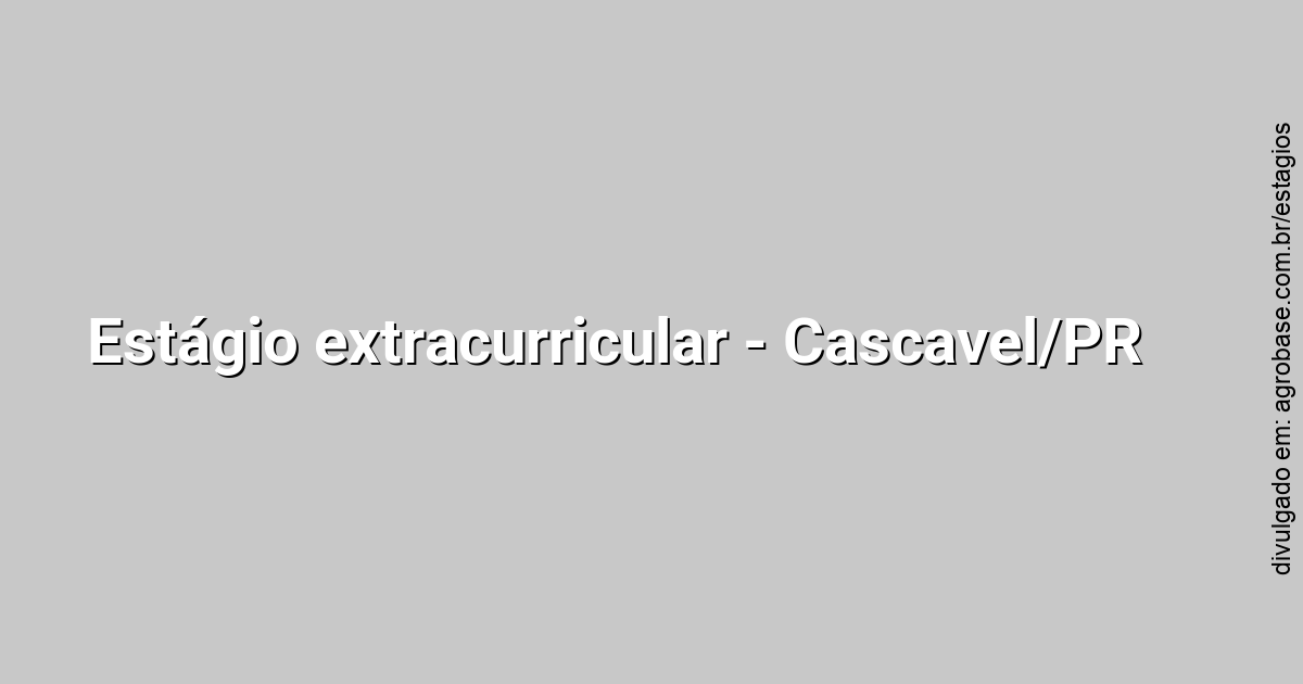 Estágio extracurricular – Cascavel/PR