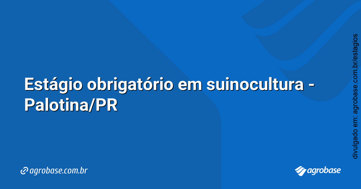 Estágio obrigatório em suinocultura – Palotina/PR