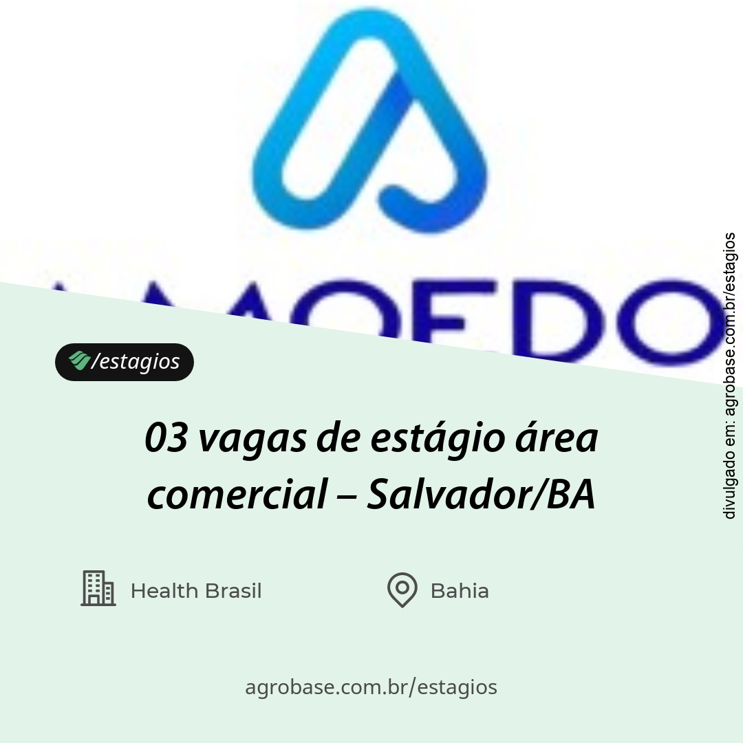 03 vagas de estágio área comercial – Salvador/BA