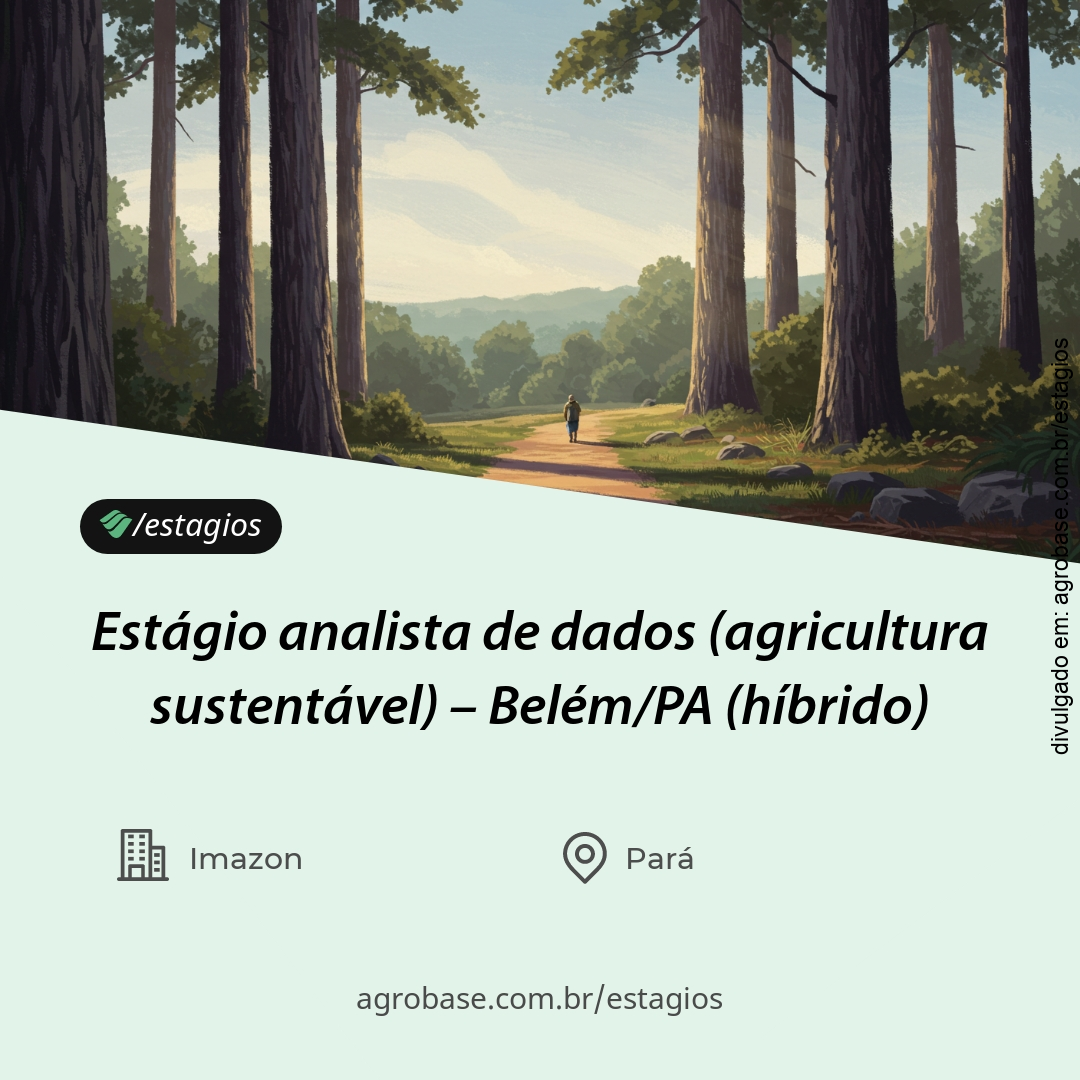 Estágio analista de dados (agricultura sustentável) – Belém/PA (híbrido)