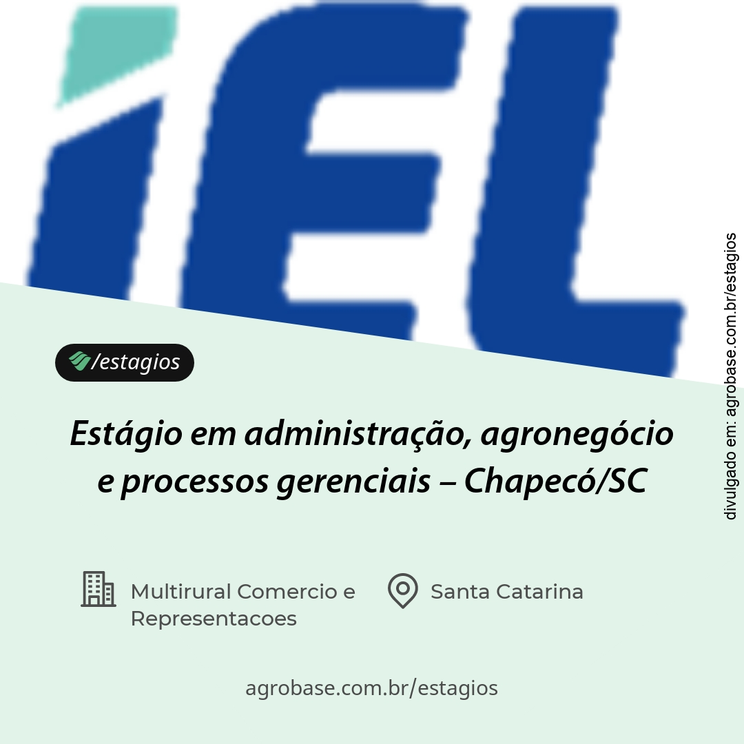 Estágio em administração, agronegócio e processos gerenciais – Chapecó/SC