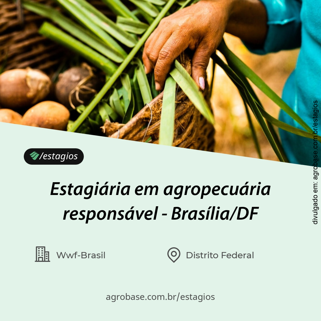 Estágio em agropecuária responsável – Brasília/DF