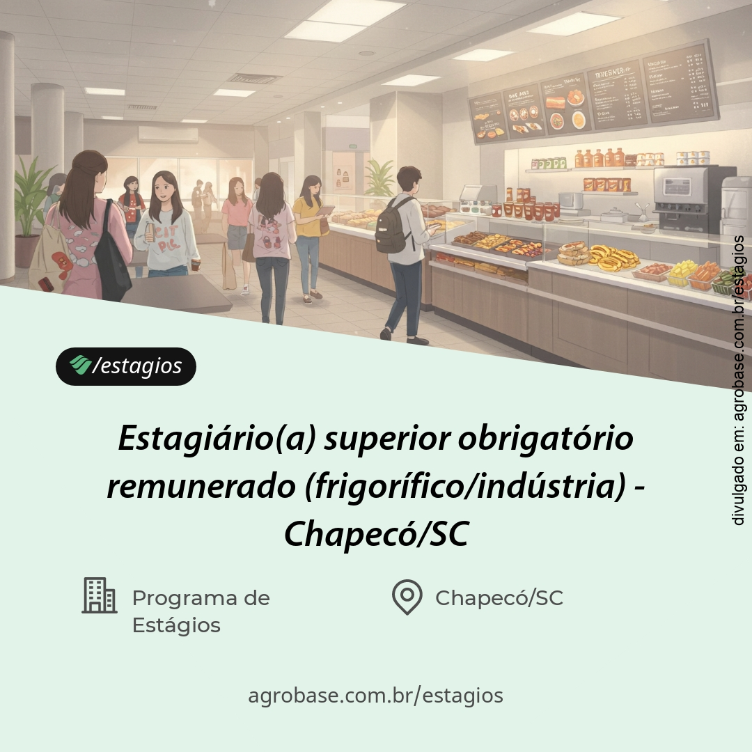 Estagiário(a) superior obrigatório remunerado ind. frigorífica – Chapecó/SC