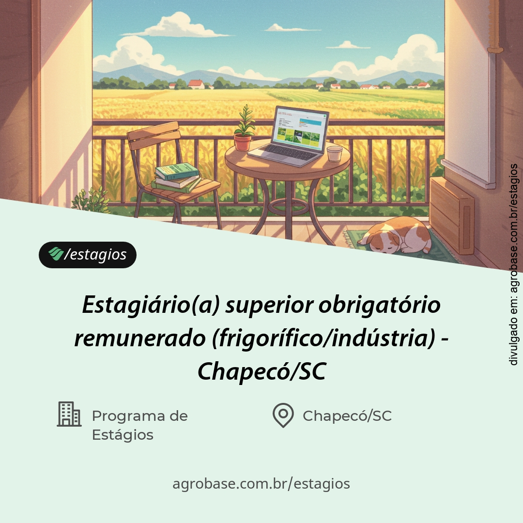 Estagiário(a) superior obrigatório remunerado ind. frigorífica – Xaxim, Joaçaba ou Quilombo/SC