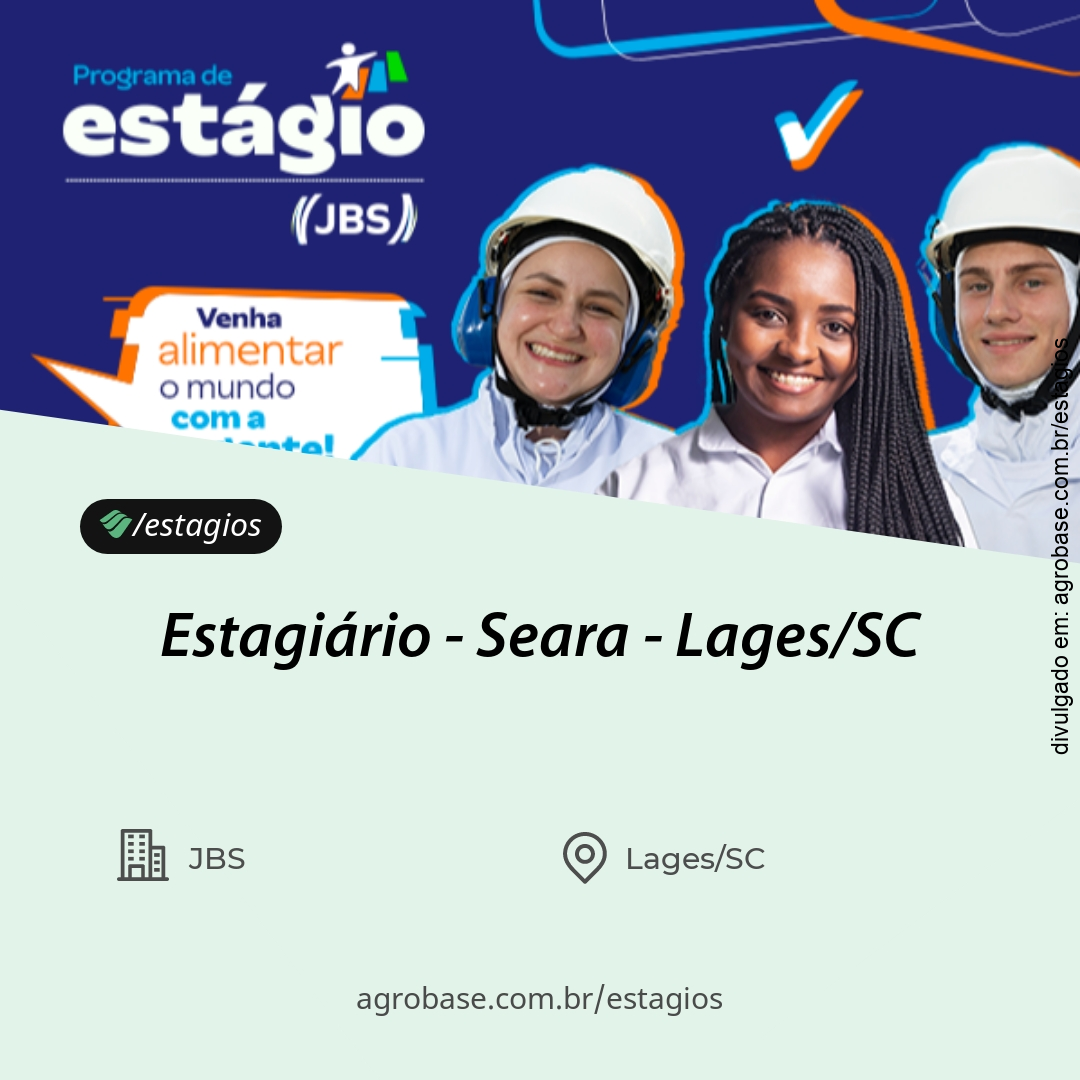 Estagiário remunerado Seara – Lages/SC