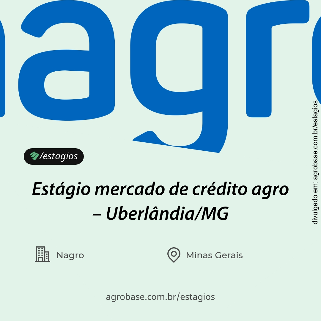 Estágio mercado de crédito agro – Uberlândia/MG