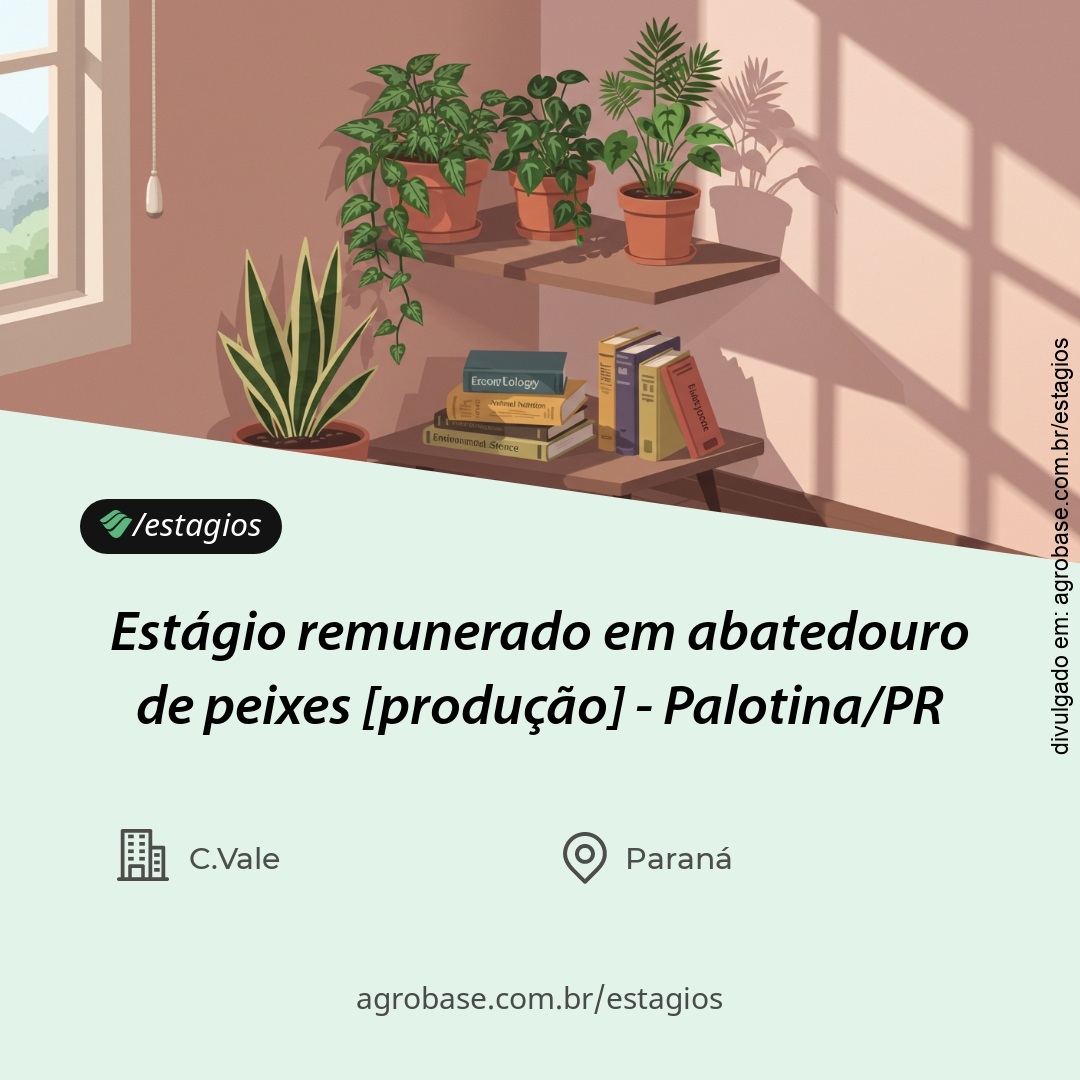 Estágio remunerado em abatedouro de peixes [produção] – Palotina/PR