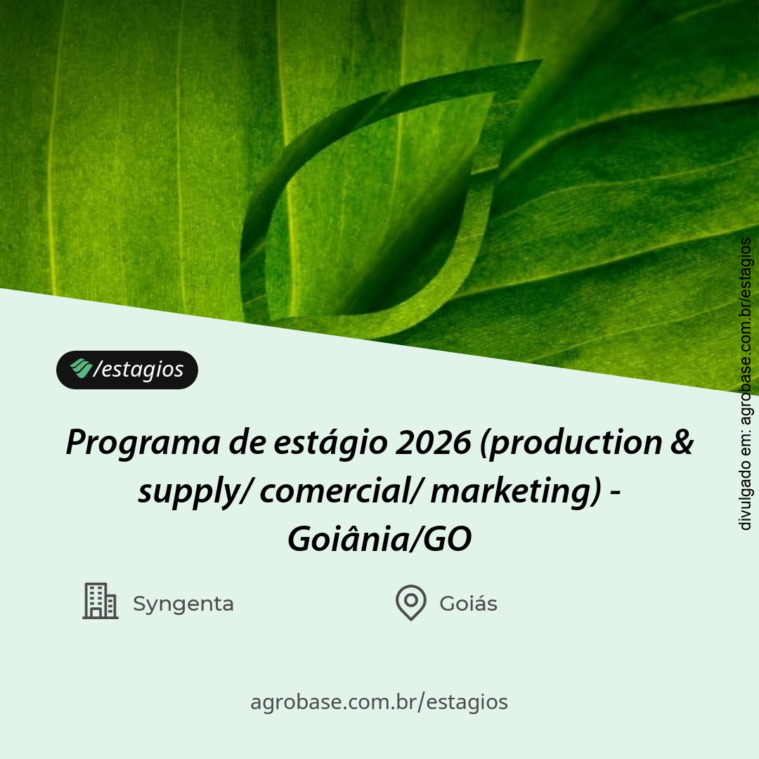 Programa de estágio 2026 (production & supply/ comercial/ marketing) – Goiânia/GO
