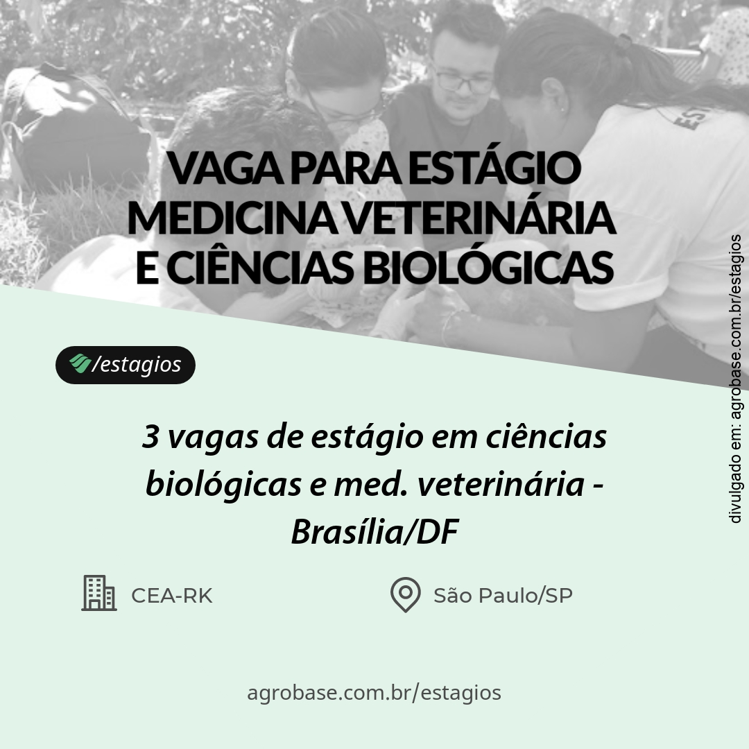 3 vagas de estágio em ciências biológicas e med. veterinária – Brasília/DF