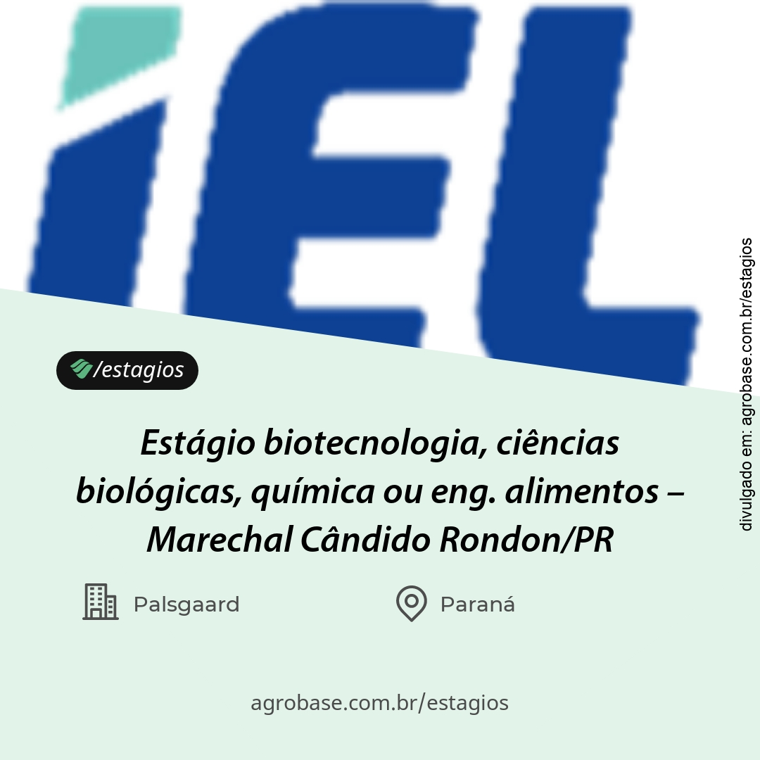 Estágio biotecnologia, ciências biológicas, química ou eng. alimentos – Marechal Cândido Rondon/PR