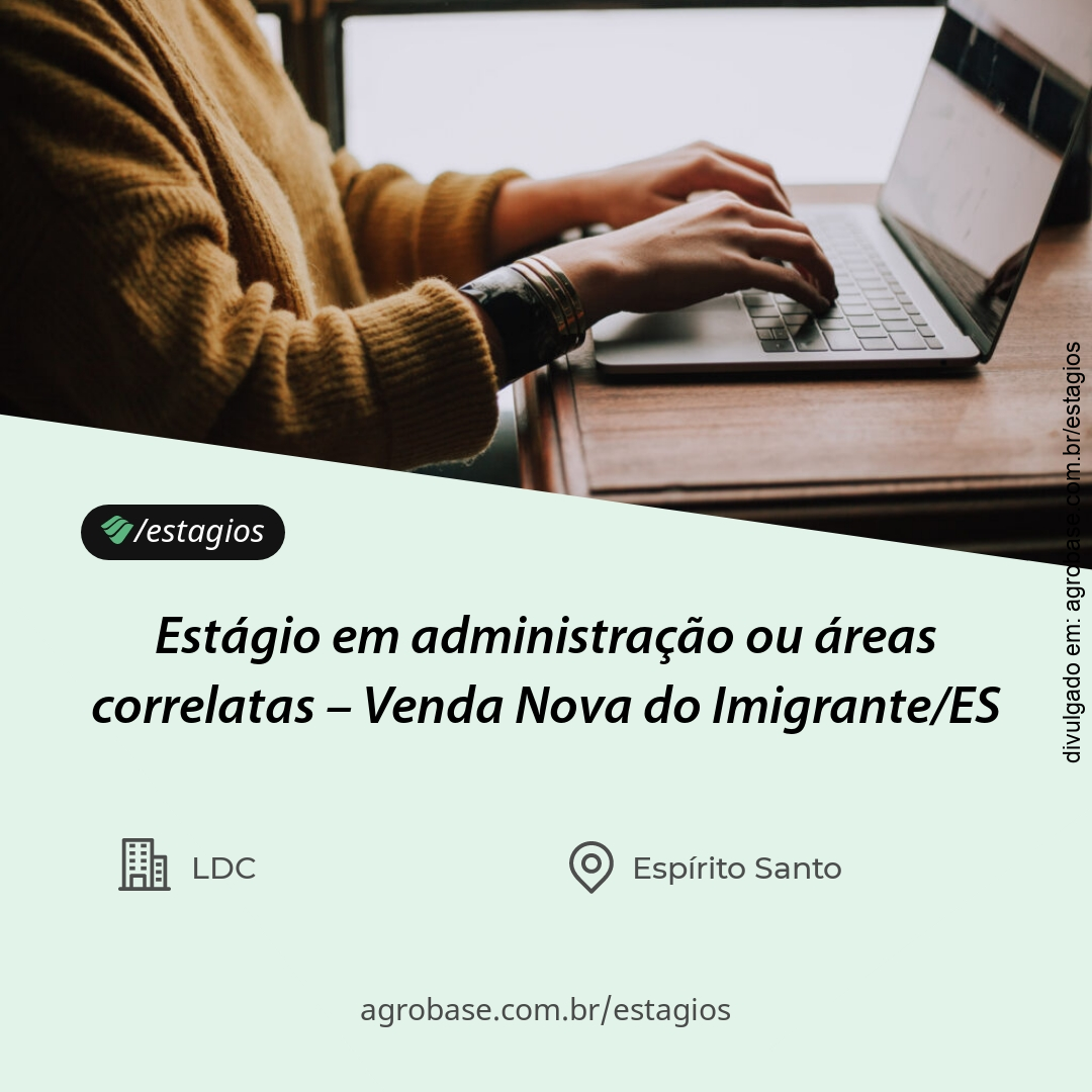 Estágio em administração [agro] – Venda Nova do Imigrante/ES