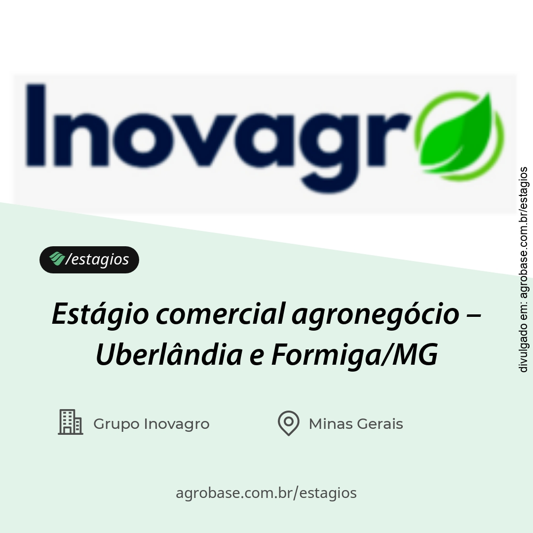Estágio comercial agronegócio – Uberlândia e Formiga/MG
