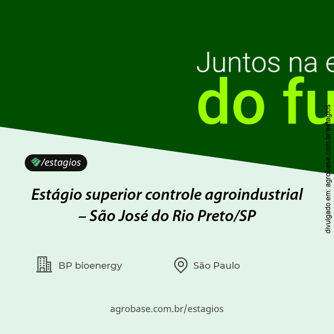 Estágio superior controle agroindustrial – São José do Rio Preto/SP
